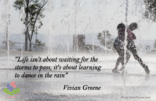 Seneca quote Life isn't about waiting for the storms to pass, it's about learning to dance in the rain