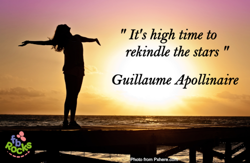 it's high time to rekindle the stars Guillaume Apollinaire quote